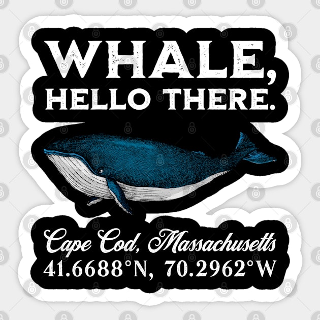 Cape Cod, Massachusets Whale Hello There Coordinates Gift Sticker by grendelfly73